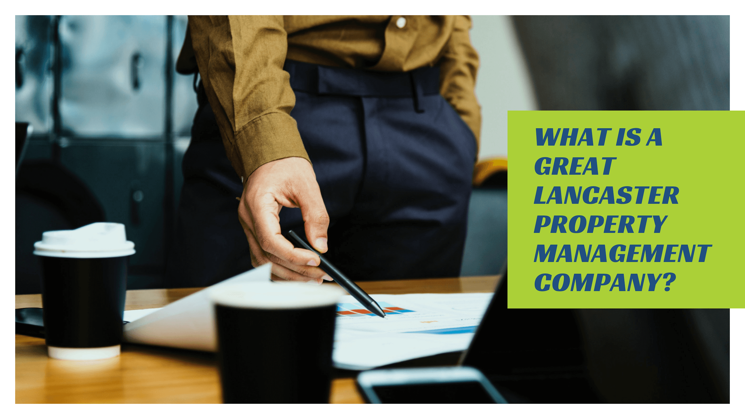 What is a Great Lancaster Property Management Company?